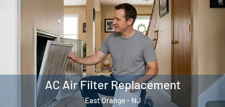  AC Air Filter Replacement East Orange - NJ