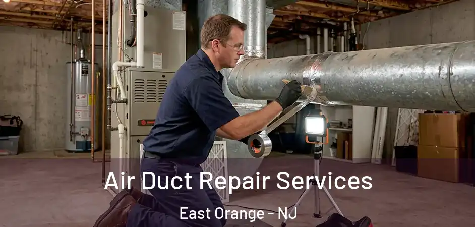  Air Duct Repair Services East Orange - NJ