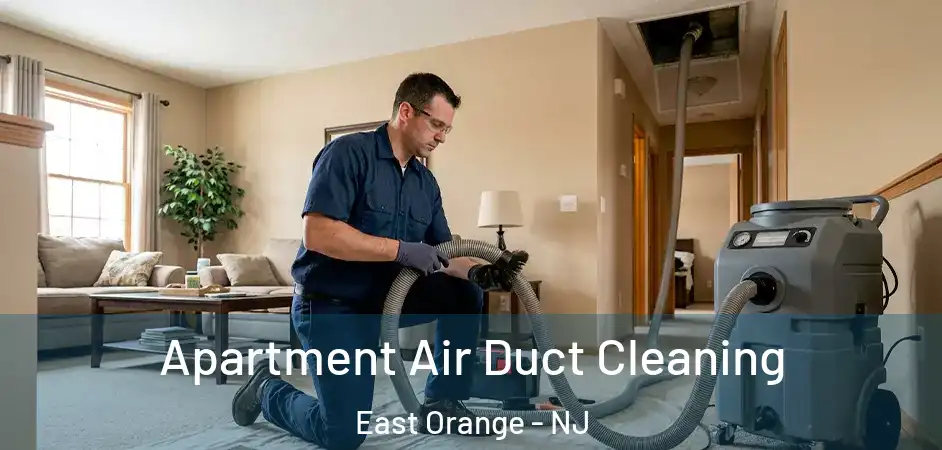 Apartment Air Duct Cleaning East Orange - NJ