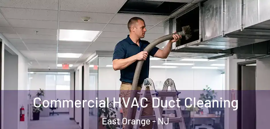 Commercial HVAC Duct Cleaning East Orange - NJ