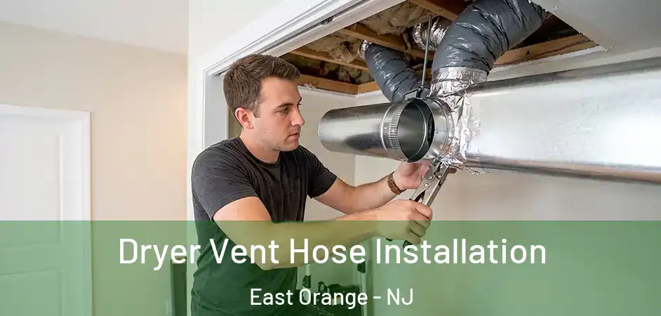 Dryer Vent Hose Installation East Orange - NJ