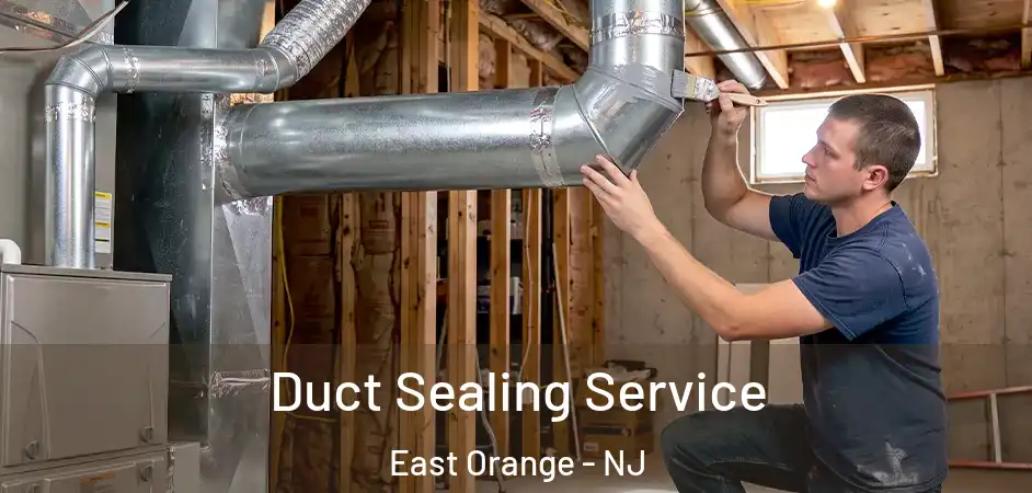 Duct Sealing Service East Orange - NJ
