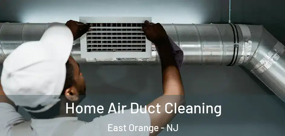 Home Air Duct Cleaning East Orange - NJ