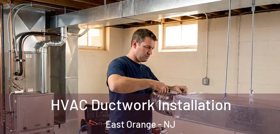  HVAC Ductwork Installation East Orange - NJ