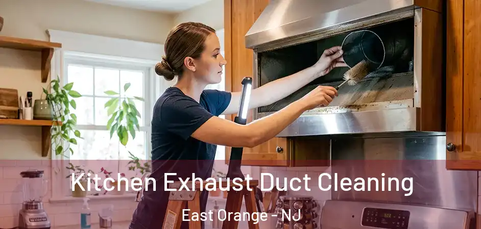 Kitchen Exhaust Duct Cleaning East Orange - NJ